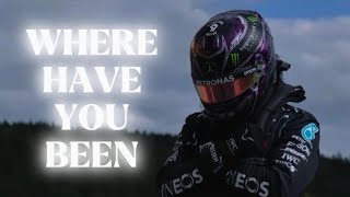 Lewis Hamilton X Where Have You Been