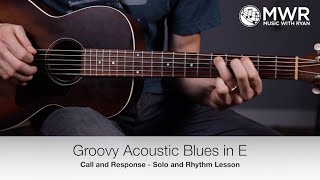 Groovy Acoustic Blues in E - Blues Guitar lesson - Call and Response