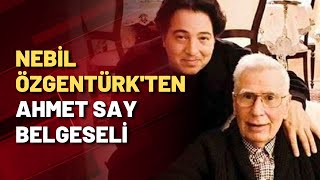 Nebil Özgentürkten Ahmet Say Belgeseli
