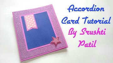 Accordion card Tutorial by Srushti Patil