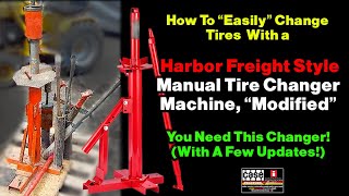 Harbor Freight Style Modified Manual Tire Changer Machine Used To Easily Change Tires & A Few Mods.