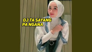 DJ Ta Sayang Pa Ngana X Tenang Aja