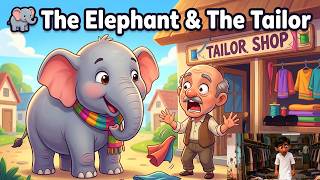 The Elephant and the Tailor 🐘 | Moral Story for Kids in English | Bedtime Story | Kids  Story