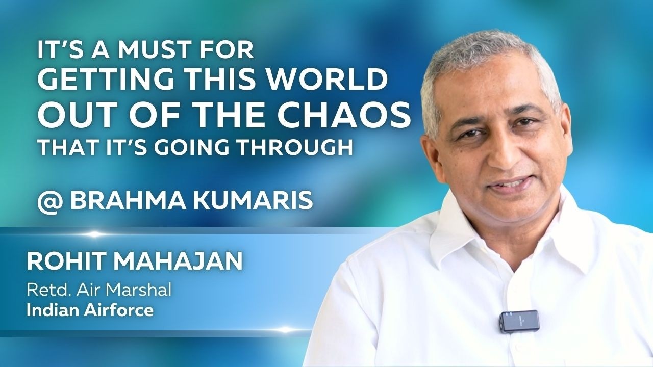 Rohit Mahajan | Empowering the Self Retreat Experience at Brahma Kumaris