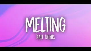 Kali Uchis  -  Melting  (Lyrics)