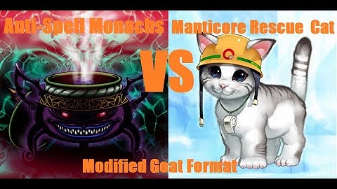 Modified Goat Format: Manticore Rescue Cat vs. Anti-Spell Monarchs