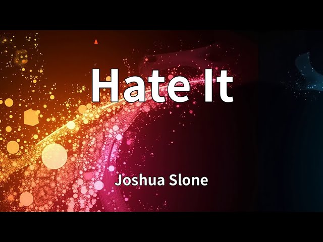 Смотреть «Joshua Slone - Hate It (Lyrics)» на YouTube Смотреть «Joshua Slone - Hate It (Lyrics)» на YouTube