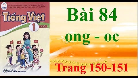 Sách cánh diều Tiếng việt lớp 1 Bài 84 ong - oc Trang 150-151