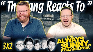 It's Always Sunny in Philadelphia 3x2 REACTION!! 