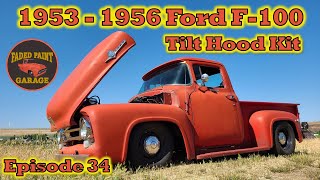 1956 Ford F100 Episode 34  Tilt Hood Flip Kit Installation