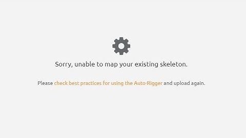 how to fix Mixamo Error "Sorry Unable to map your existing Skeleton"