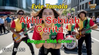 Download lagu Evie Tamala - Akhir Sebuah Cerita (Reggae Cover) || Full Bass