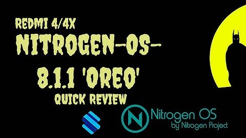 Nitrogen - OS - OREO 8.1 For Redmi 4x ( Santoni )