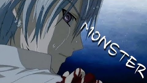 - MONSTER - Zero Kiryu - Vampire Knight [AMV]