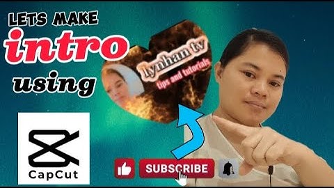 Paano gumawa at mag edit ng INTRO sa ating youtube video gamit ang CELLPHONE at CAPCUT APPS.