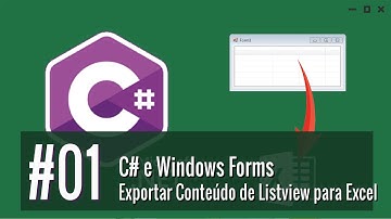 1 - Apresentação [C# e Windows Forms: Exportar Conteúdo de Listview para Excel]