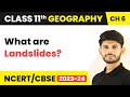 Landslides - Geomorphic Processes | Class 11 Geography