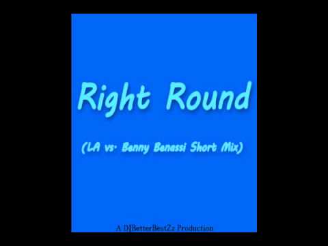 Right Round (LA vs. Benny Benassi Short Mix)
