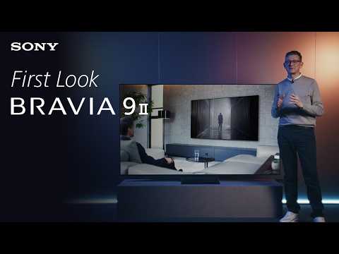 FIRST LOOK | BRAVIA 9 II