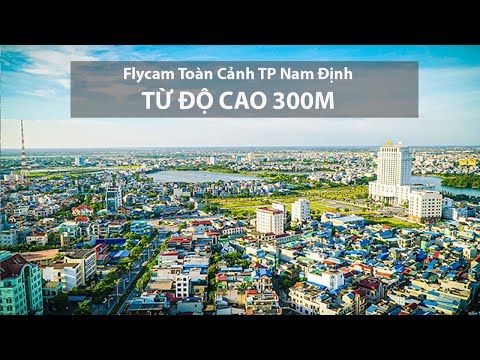 Video Flycam Thành phố Nam Định nhìn từ độ cao 300m |... - youtube