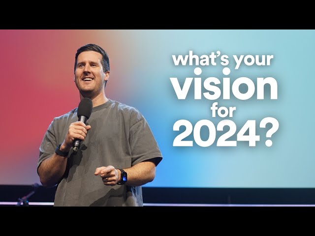 What's your VISION for 2024? | Ps Ben Fagerland
