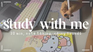 🤍 study math with me | 30 min, rainy sounds for concentration, note taking