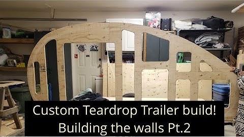 DIY Custom Teardrop Trailer Build - Building the Walls Pt.2