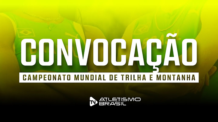 CONVOCAÇÃO ATLETISMO - MUNDIAL DE TRILHA E MONTANHA 2025  - AO VIVO