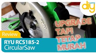 Review Ryu Rcs1852 Circular Saw Upgrade Dari Mesin Serkel Sebelumnya