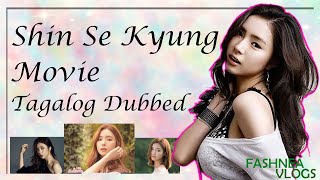 Shin Se Kyung Movie | Tagalog Dubbed | Korean Movie Tagalog Dubbed