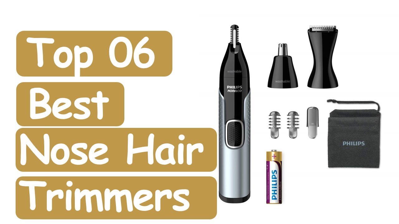 Best Nose Hair Trimmers 2021 Top 6 Best Nose Hair Trimmers Reviews