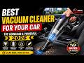 Best Vacuum Cleaner for Your Car 2026: Best Cordless &amp; Powerful Picks Tested