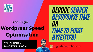 Reduce Server Response Time-Time to First Byte (TTFB)-WordPress Optimisation-Speed Booster Plugin