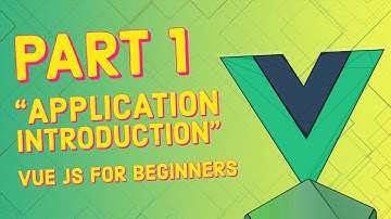 #1 Application Introduction  | Vue JS for Beginners