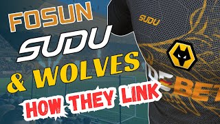 Wolves News Kits HOW THEY LINK 🐺 SUDU FOSUN & WOLVES