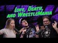 Love, Death, and WrestleMania - Scaredycast Episode 284