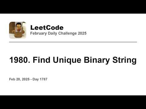 Daily Leetcode #1787: Feb 20, 2025 - 1980. Find Unique Binary String