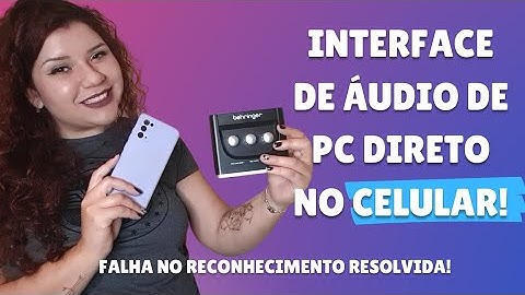 VÍDEO 2 - COMO LIGAR INTERFACE  DE AUDIO DE PC NO CELULAR