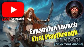 Diablo 4 Auradin Cooking then Grim Dawn Fangs of Asterkarn Expansion First Playthrough