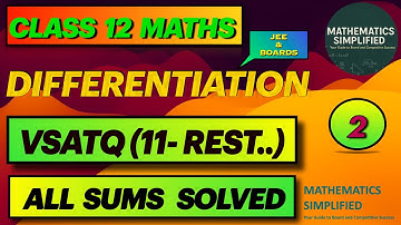 DIFFERENTIATION VSATQ (11- REST) CLASS 12 SN DEY  | ALL SUMS SOLVED.