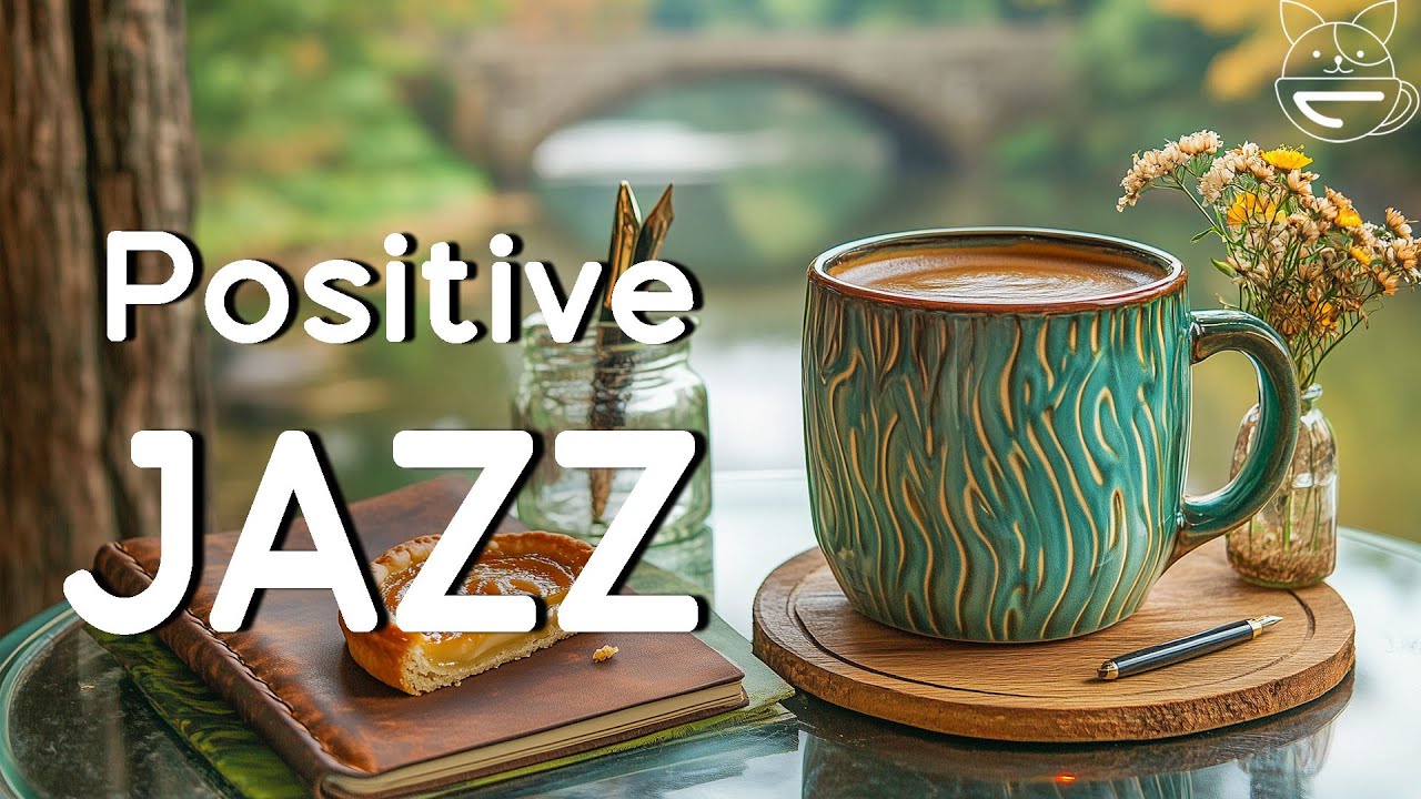 Morning Jazz Music | Relaxing Jazz Instrumental & Bossa Nova for Positive Moods, Studying, Working Morning Jazz Music | Relaxing Jazz Instrumental & Bossa Nova for Positive Moods, Studying, Working
