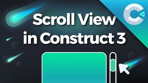 Construct 3 Tutorial : How To Make A Scroll View With ProUI