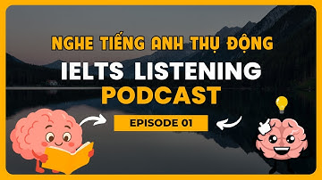 📚 IELTS Listening Podcast Ep.01 | Luyện Nghe Tiếng Anh Thụ Động | IELTS ASMR (Nov 2025)