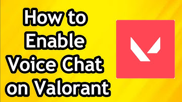 How to Enable Voice Chat on Valorant - Full Tutorial