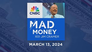 Mad Money – 3/13/24 | Audio Only