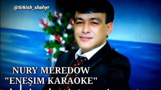 Turkmen karaoke ENESIM NURY MEREDOW original minus Resimi