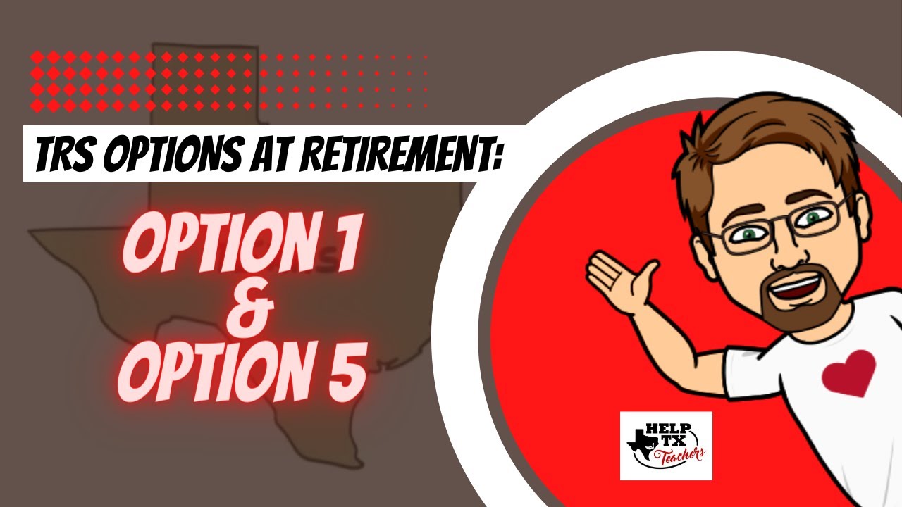 Option 5 TRS Options at Retirement: Option 1 & Option 5 - YouTube