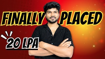 I Finally Placed with 20 Lakhs Per Annum Package 🤩