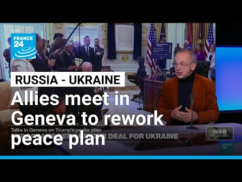 Allies meet in Geneva to rework US plan on Ukraine-Russia war • FRANCE 24 English