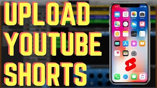 How To Make YouTube Shorts On iPhone (And Android)